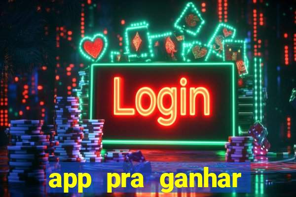 app pra ganhar dinheiro jogando